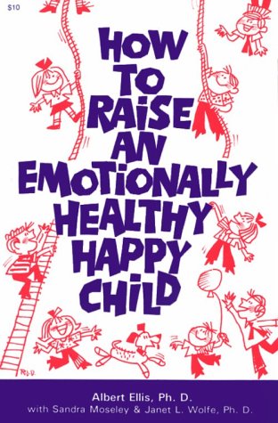 Cover of How to Raise an Emotionally Healthy, Happy Child