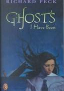 Cover of Ghosts I Have Been