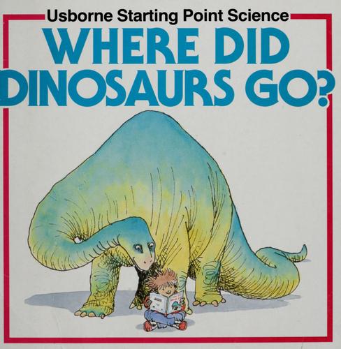 Cover of Where did dinosaurs go?