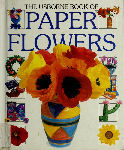 Cover of Usborne Book of Paper Flowers (How to Make)
