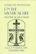 Cover of On the Mystical Life: The Ethical Discourses : On Virtue and Christian Life (On the Mystical Life: The Ethical Discourses)