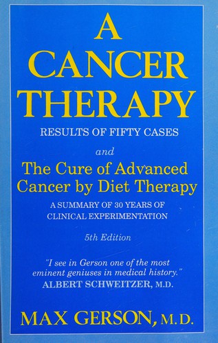 Cover of A Cancer Therapy: Results of Fifty Cases and the Cure of Advanced Cancer by Diet Therapy