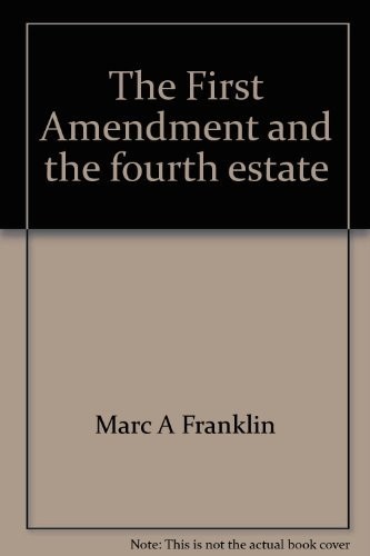 Cover of The First Amendment and the fourth estate