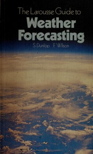 Cover of The Larousse guide to weather forecasting
