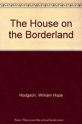 Cover of The House on the Borderland