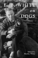 Cover of E. B. White on Dogs