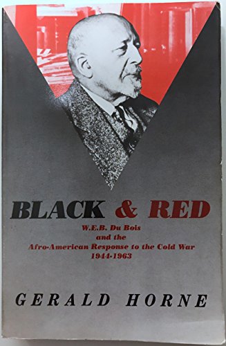 Cover of Black and Red: W. E. B. Du Bois and the Afro American Response to the Cold War, 1944–1963