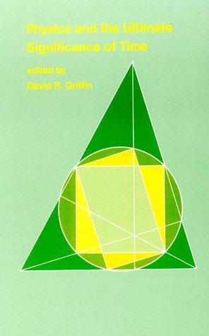 Cover of Physics and the ultimate significance of time