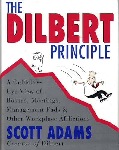 Cover of The Dilbert Principle: A Cubicle's-Eye View of Bosses, Meetings, Management Fads & Other Workplace Afflictions