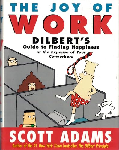 Cover of The Joy of Work: Dilbert's Guide to Finding Happiness at the Expense of Your Co-Workers