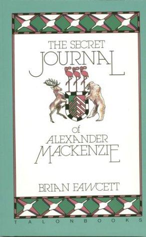 Cover of The secret journal of Alexander MacKenzie