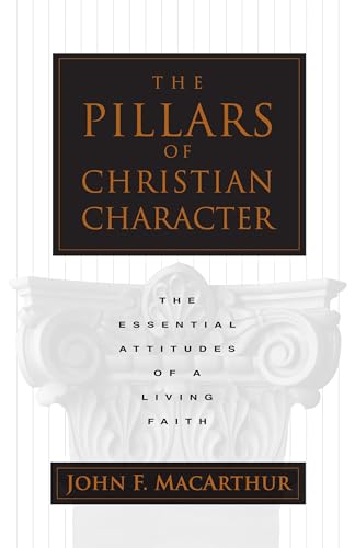 Cover of The Pillars of Christian Character: The Essential Attitudes of a Living Faith