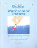 Cover of The Wilcox Guide to the Best Watercolor Paints (Information to the Artist)