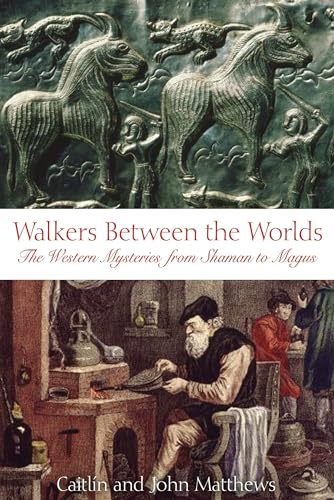 Cover of Walkers Between the Worlds: The Western Mysteries from Shaman to Magus
