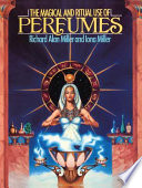 Cover of The Magical and Ritual Use of Perfumes