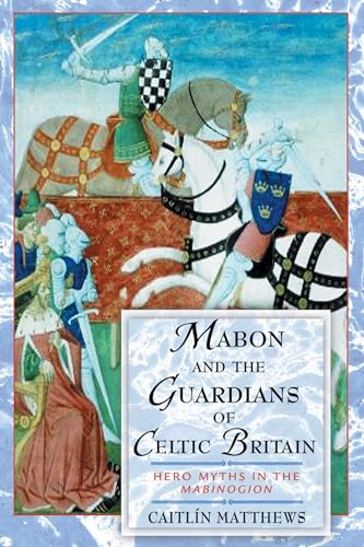 Cover of Mabon and the Guardians of Celtic Britain: Hero Myths in the Mabinogion
