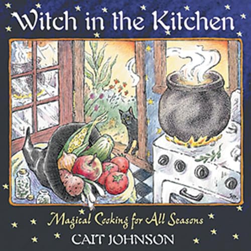 Cover of Witch in the Kitchen: Magical Cooking for All Seasons