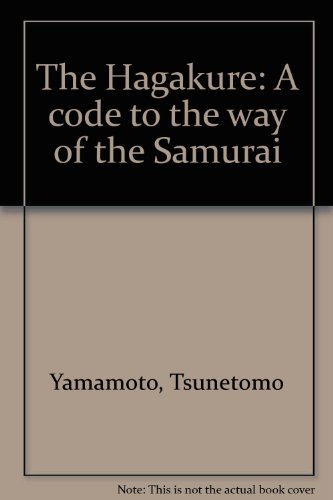 Cover of The Hagakure: A code to the way of samurai