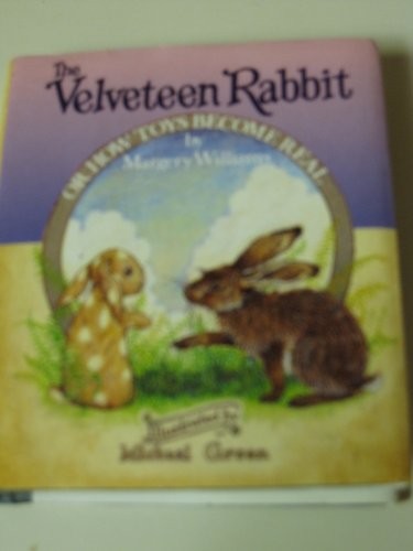 Cover of The Velveteen Rabbit, Or, How Toys Become Real