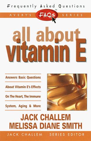 Cover of FAQs All about Vitamin E (Freqently Asked Questions)
