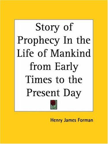 Cover of The story of prophecy in the life of mankind