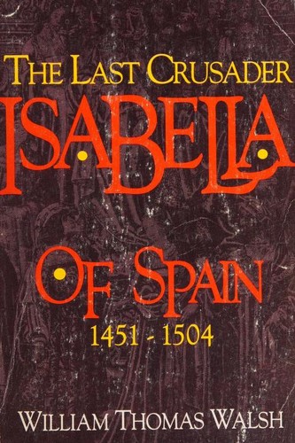 Cover of Isabella Of Spain: The Last Crusader