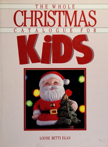 Cover of The whole Christmas catalogue for kids