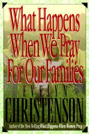 Cover of What Happens When We Pray for Our Families