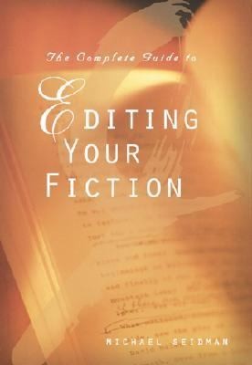 Cover of The Complete Guide To Editing Your Fiction