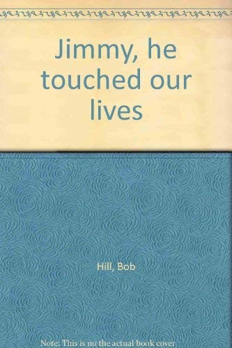 Cover of Jimmy, he touched our lives
