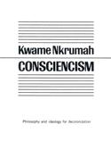 Cover of Consciencism; philosophy and ideology for decolonization and development