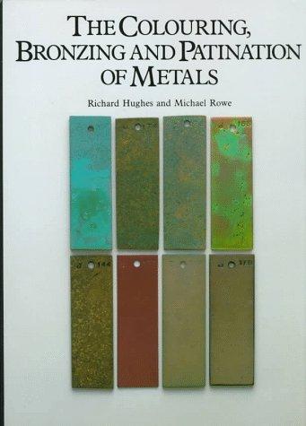 Cover of The Colouring, Bronzing, and Patination of Metals