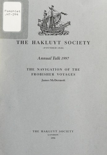 Cover of The Navigation of the Frobisher Voyages (Annual Talks (1997))