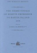 Cover of The third voyage of Martin Frobisher to Baffin Island, 1578