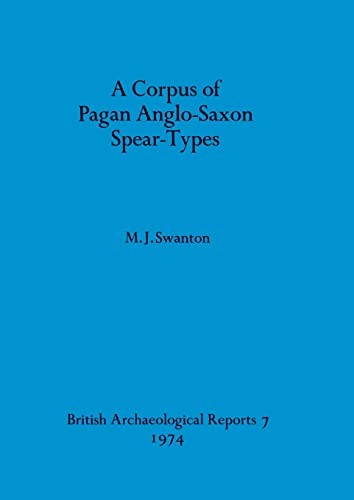 Cover of A corpus of pagan Anglo-Saxon spear-types