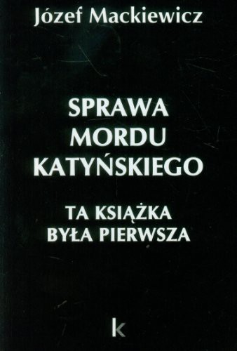 Cover of Sprawa mordu katynskiego. Ta ksiazka byla pierwsza