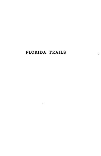 Cover of Florida trails as seen from Jacksonville to Key West and from November to April inclusive
