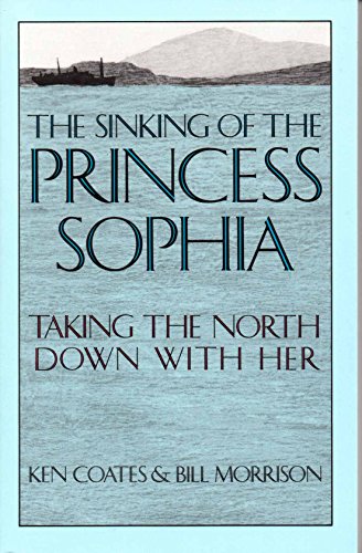 Cover of The Sinking of the Princess Sophia: Taking the North Down with Her