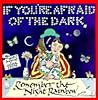 Cover of If you're afraid of the dark, remember the night rainbow