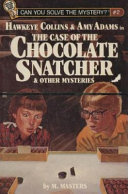 Cover of Hawkeye Collins & Amy Adams in the case of the chocolate snatcher & other mysteries