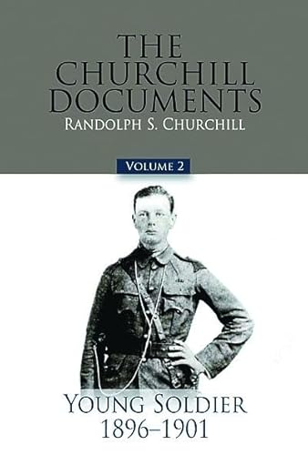 Cover of The Churchill Documents, Volume 2: Young Soldier, 1896-1901
