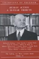 Cover of Human Action: A 50-Year Tribute (Champions of Freedom: The Ludwig von Mises Lecture Series, Volume 27)