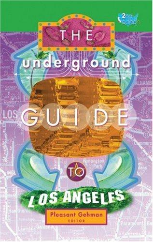 Cover of The underground guide to Los Angeles / Pleasant Gehman, editor