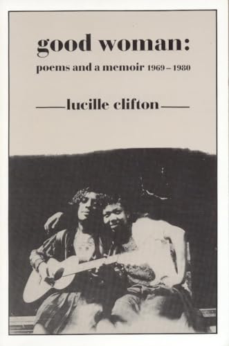 Cover of Good Woman: Poems and a Memoir 1969-1980