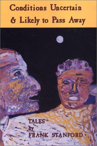Cover of Conditions Uncertain and Likely to Pass Away
