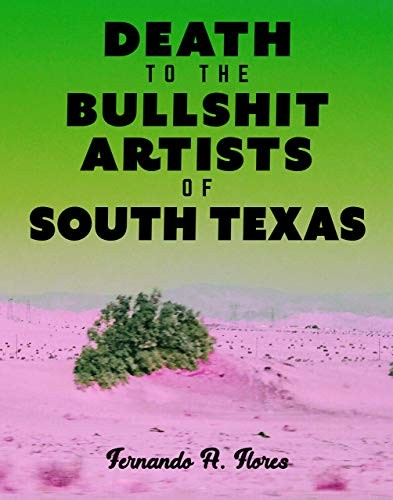 Cover of Death to the Bullshit Artists of South Texas