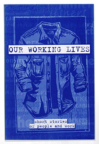 Cover of Our Working Lives: Short Stories of People and Work
