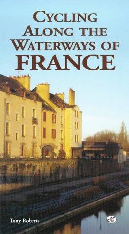 Cover of Cycling along the waterways of France