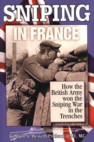 Cover of Sniping in France With Notes on the Scientific Training of Scouts Observers and Snipers