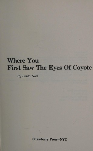 Cover of Where You First Saw the Eyes of Coyote